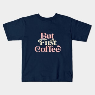 But First Coffee in Plum, Peach Fuzz and White Kids T-Shirt